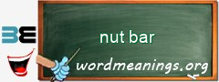 WordMeaning blackboard for nut bar